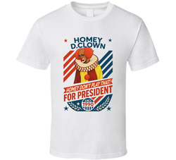 Homey D. Clown For President Homey Don't Play That Since 1990 In Living Color Tv Retro Look Fan T Shirt