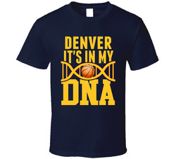 It's In My Dna Denver Basketball Fan T Shirt