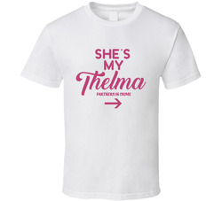 Thelma - Partners in Crime T Shirt