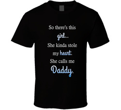 She Calls Me Daddy T Shirt