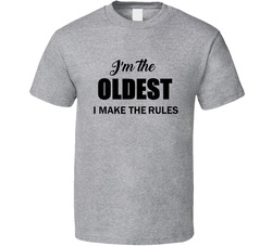 I'm the Oldest T Shirt
