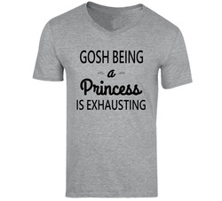 Being a Princess is Exhausting T Shirt