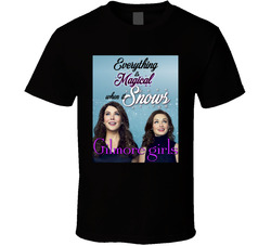 Gilmore Girls - Everything is Magical when it Snows T Shirt