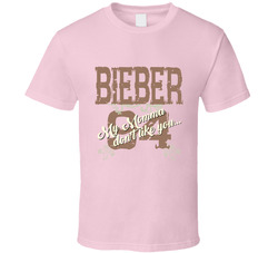 My Momma Don't Like You T Shirt
