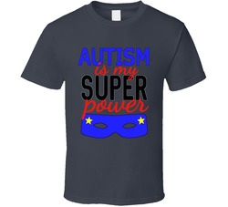 Autism Awareness - Super Power (dark) T Shirt