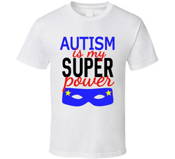 Autism Awareness - Super Power T Shirt