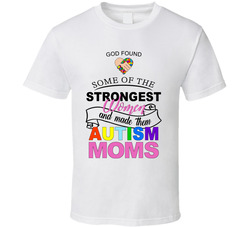 Autism Awareness - Strong Moms (multi light) T Shirt