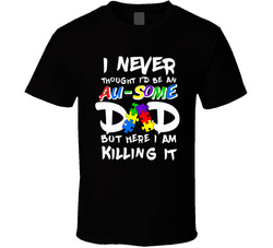 Autism Awareness -- Au-Some Dad (dark) T Shirt