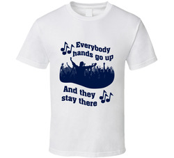 Hands Go Up T Shirt Hands Go Up T Shirt