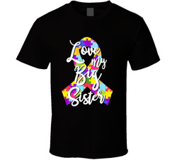 Autism Awareness - Love My Big Sister T Shirt