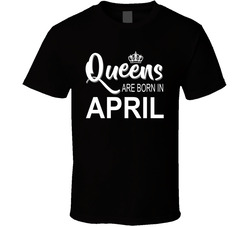 Queens are Born in (Birthday Month) T Shirt