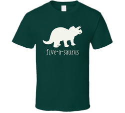 Five-a-saurus T Shirt