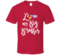 Autism Awareness - Love My Big Brother T Shirt
