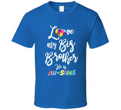 Autism Awareness - My Brother is Au-Some T Shirt