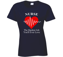 Nurse - The Hardest Job You'll Ever Love T Shirt