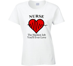 Nurse - The Hardest Job You'll Ever Love (blk) T Shirt