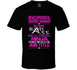 Developmental Service Worker Ninja T Shirt