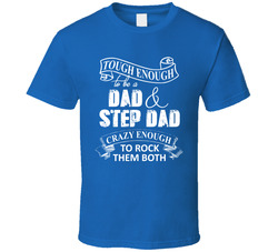Dad & Step Dad T Shirt