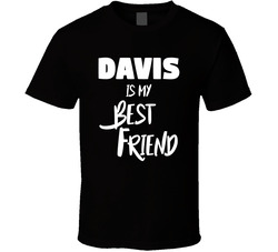 My Best Friend - Davis T Shirt