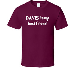My Best Friend - Davis T Shirt