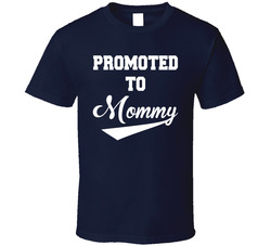 Promoted To Mommy T Shirt