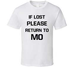 If Lost Please Return To Mo T Shirt