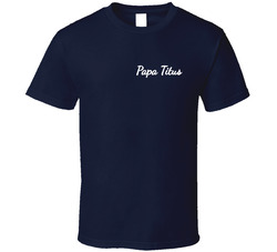 Papa Titus T Shirt