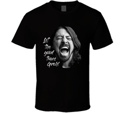Let The Good Times Grohl T Shirt