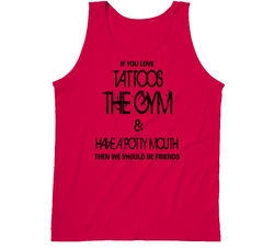 Tattoos, The Gym & A Potty Mouth? Let's Be Friends! Tanktop Tattoos, The Gym & A Potty Mouth? Let's Be Friends! Tanktop