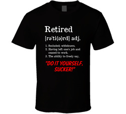 The Real Meaning Of Retired T Shirt The Real Meaning Of Retired T Shirt
