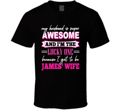 I'm A Lucky Wife (with Husband's Name) T Shirt I'm A Lucky Wife (with Husband's Name) T Shirt