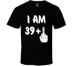 40th Birthday T Shirt 40th Birthday T Shirt