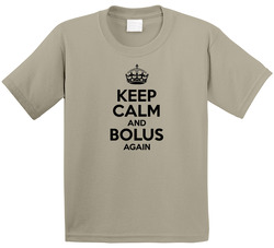 Keep Calm And Bolus Again T Shirt Keep Calm And Bolus Again T Shirt