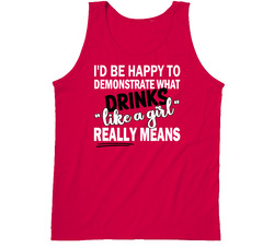 What Drinks Like A Girl Really Means Tanktop What Drinks Like A Girl Really Means Tanktop