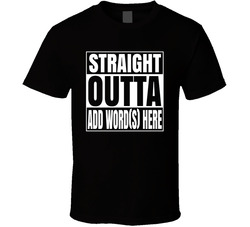 Straight Outta (dark) T Shirt