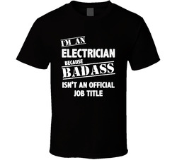 I'm An (add Job) Because Badass Isn't An Official Job Title T Shirt