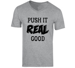 Push It Real Good T Shirt