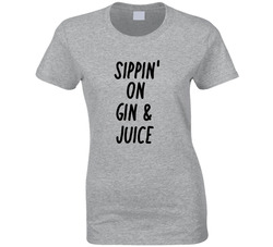 Sippin' On Gin & Juice (v2) T Shirt