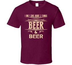 I Only Care About Beer & (add Word) T Shirt I Only Care About Beer & (add Word) T Shirt
