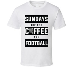 Sundays Are For Coffee And Football T Shirt