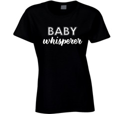 Baby Whisperer T Shirt