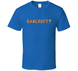 Bancroft? T Shirt