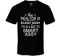 This Realtor Is Classy, Sassy And A Bit Smart Assy V2 T Shirt