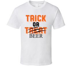 Beer Not Trick Or Treat T Shirt