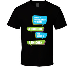 Always Be Yourself Unless You Can Be (add Word) T Shirt