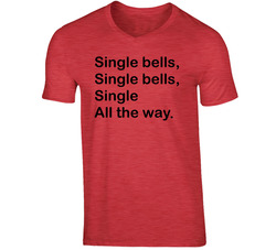 Single All The Way T Shirt