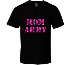 Mom Army (a) T Shirt