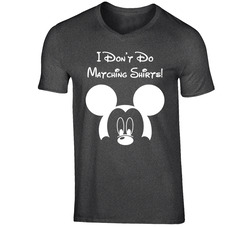 Disney - Don't Do Matching Shirts - I Don't T Shirt
