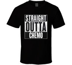 Straight Outta Chemo T Shirt