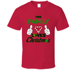 This Family Loves Christmas T Shirt